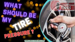 What Should My Tire Pressure Be? - www.aboutyourtires.com